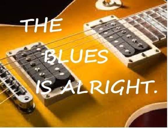 The Blues Is Alright